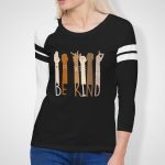 Be Kind 3/4 Sleeve T-Shirt
