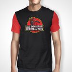 Dinosaurs Feared The T-Rex T-Shirt (Inspired By Deadpool)