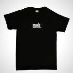 meh T-Shirt