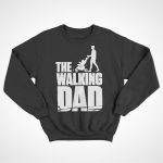 The Walking Dad Sweatshirt